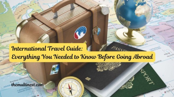 International Travel Guide Everything You Needed to Know Before Going Abroad