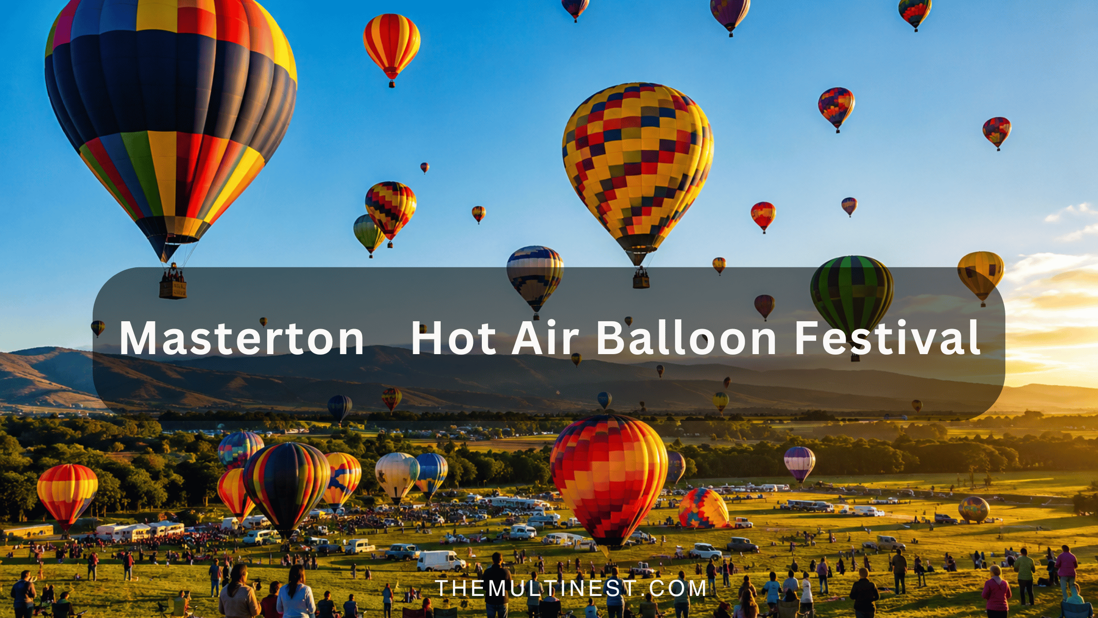 Masterton​‍​‌‍​‍‌​‍​‌‍​‍‌ Hot Air Balloon Festival